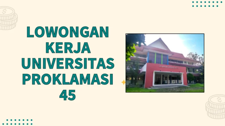 Lowongan Kerja Universitas Proklamasi 45 Mei 2025