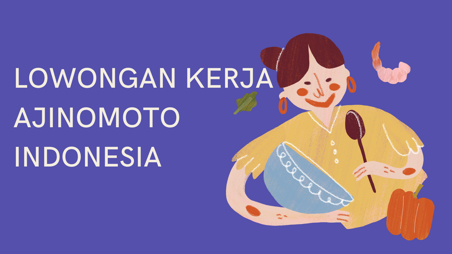 Lowongan Kerja Ajinomoto Indonesia Mei 2025
