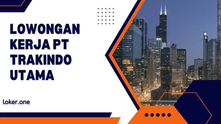 Lowongan Kerja PT Trakindo Utama Juni 2025